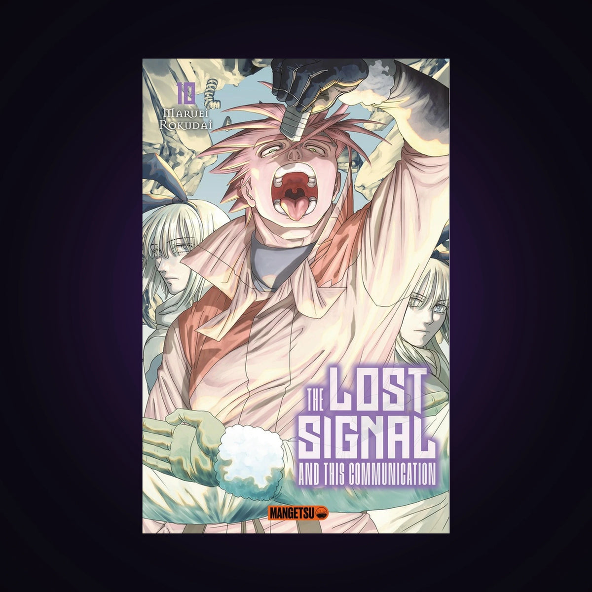 The Lost Signal and this Communication. Tome 10