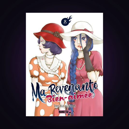 Ma revenante bien-aimée. Tome 8