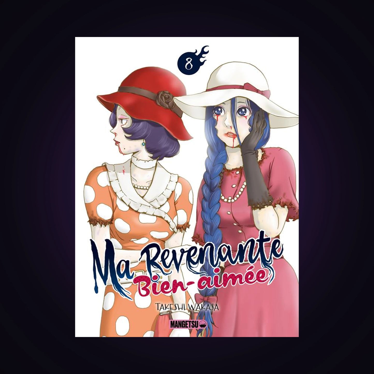 Ma revenante bien-aimée. Tome 8