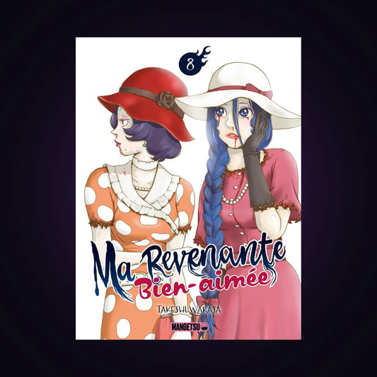 Ma revenante bien-aimée. Tome 8