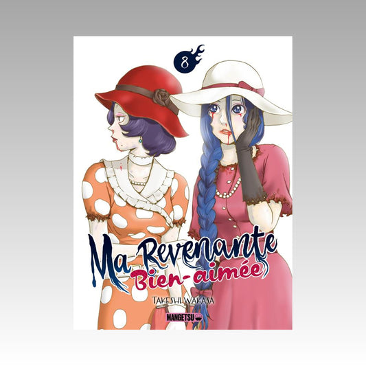 Ma revenante bien-aimée. Tome 8