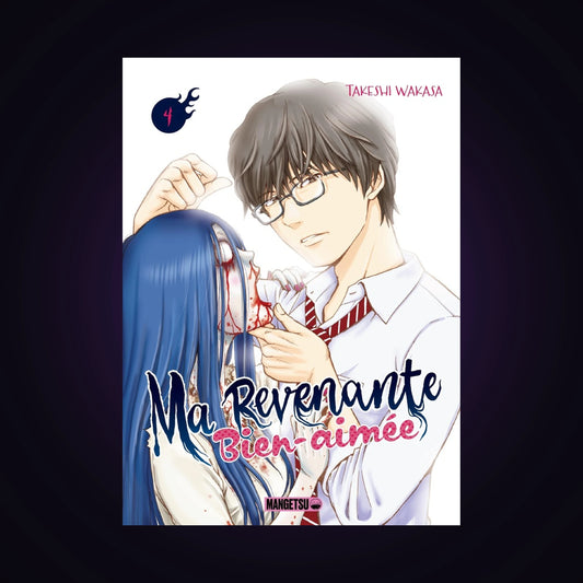 Ma revenante bien-aimée. Tome 4