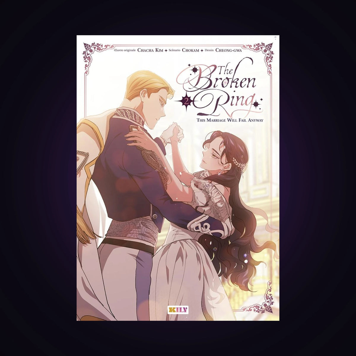 The Broken Ring - This Marriage will fail anyway. Tome 2