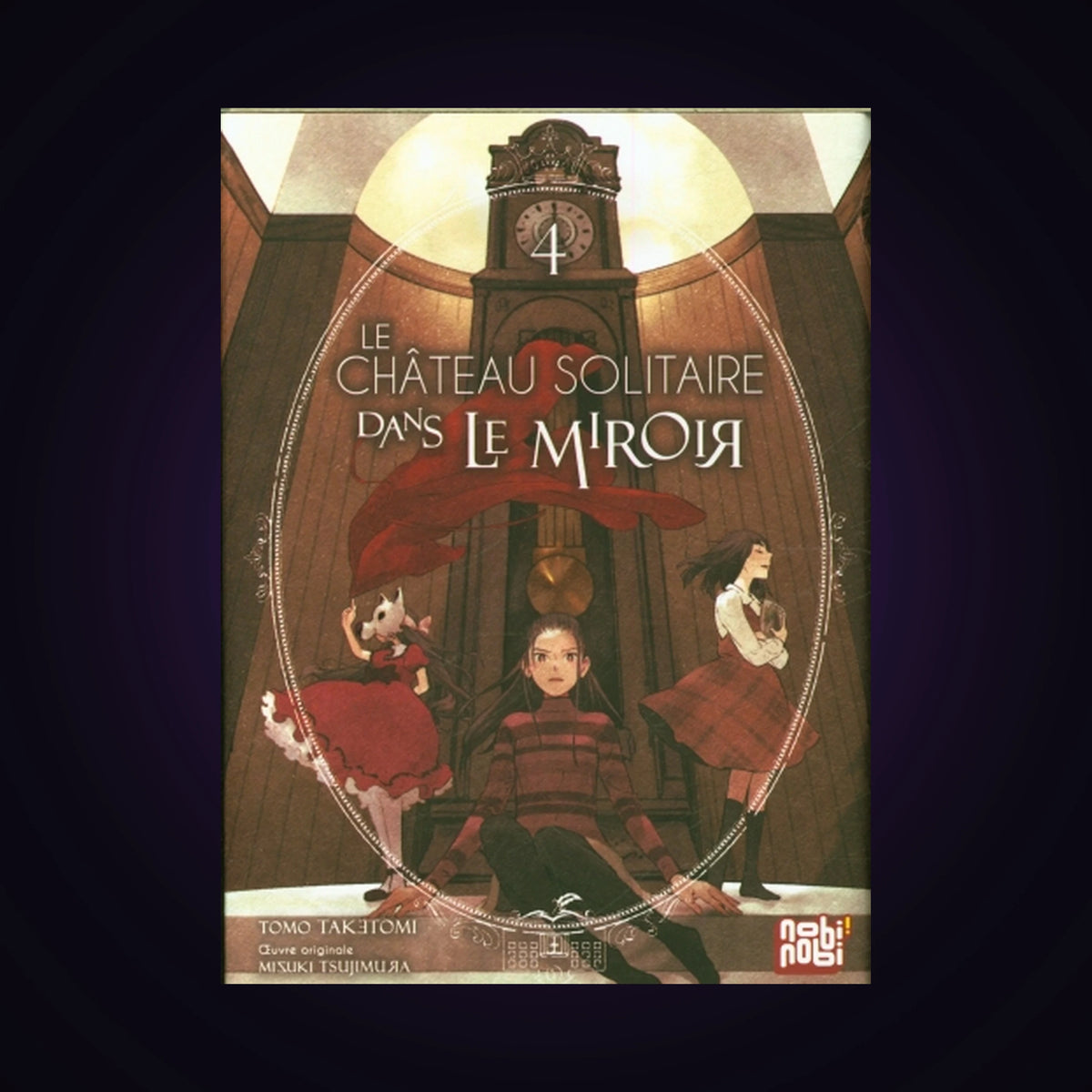 Le château solitaire dans le miroir. Tome 4