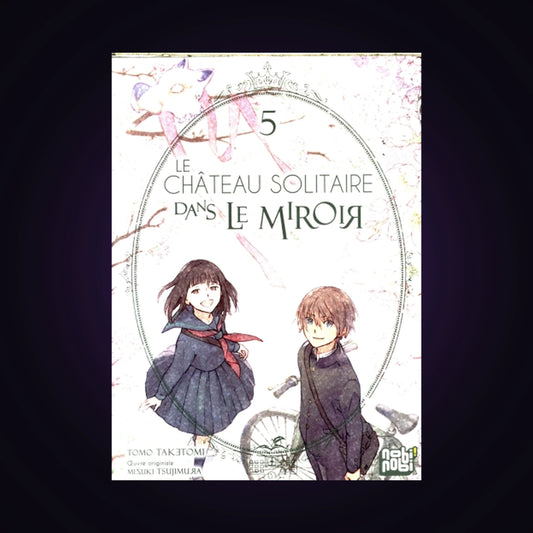 Le château solitaire dans le miroir. Tome 5
