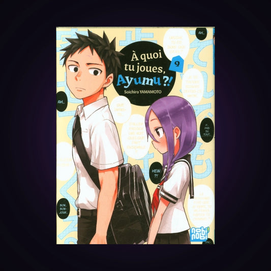 À quoi tu joues, Ayumu ?! Tome 9