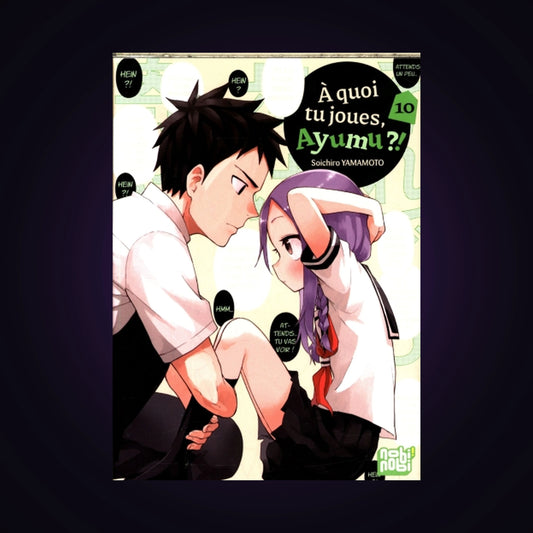 À quoi tu joues, Ayumu ?! Tome 10