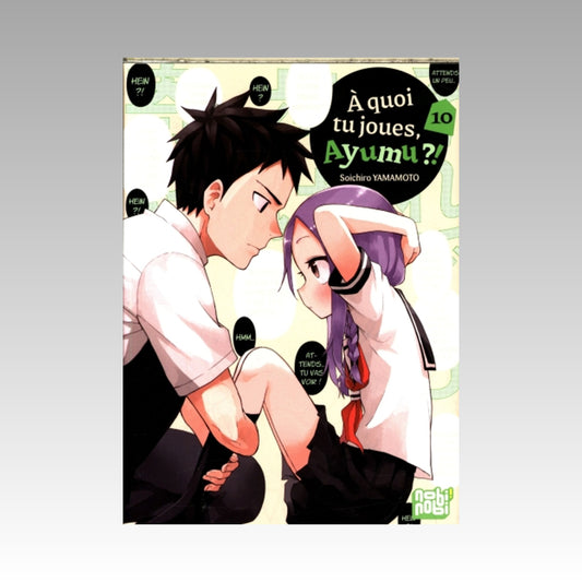À quoi tu joues, Ayumu ?! Tome 10