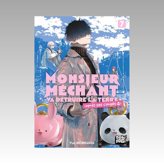Monsieur Méchant va détruire la Terre (après ses congés). Tome 7