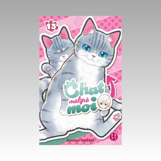 Chat malgré moi. Tome 13