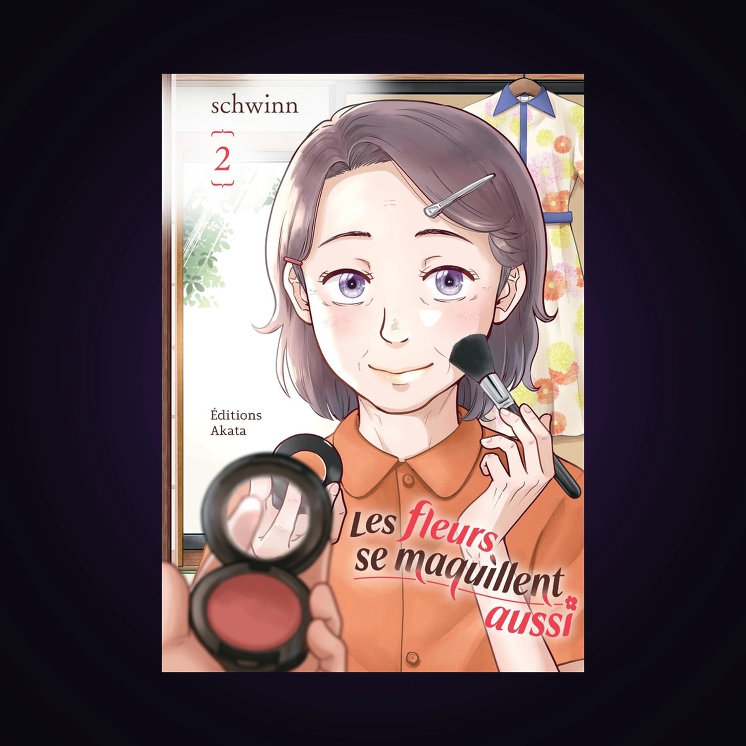 Les fleurs se maquillent aussi. Tome 2