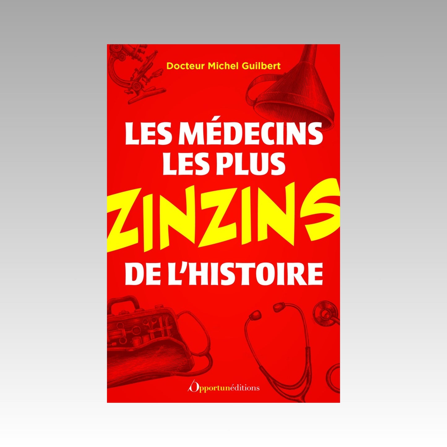 Les médecins les plus zinzins de l'histoire