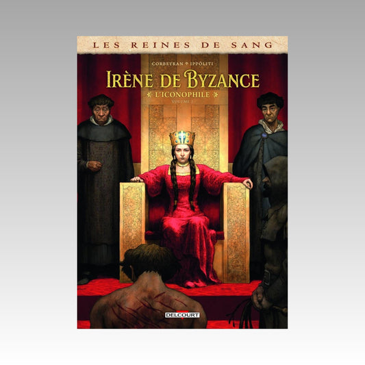 Les reines de sang - Irène de Byzance. Tome 2