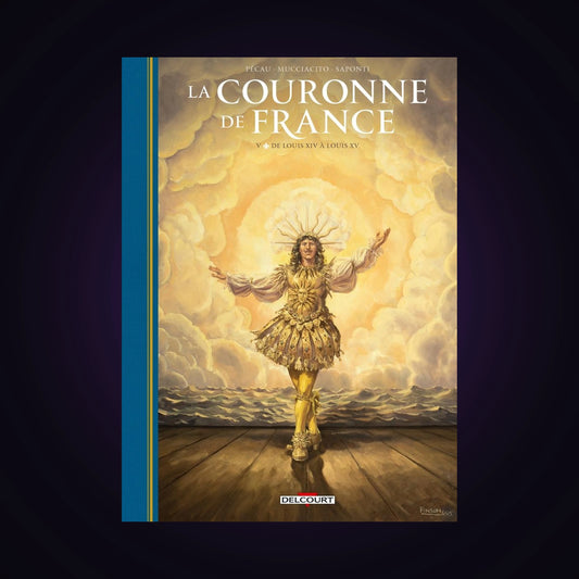 La couronne de France. Tome 5 - De Louis XIV à Louis XV