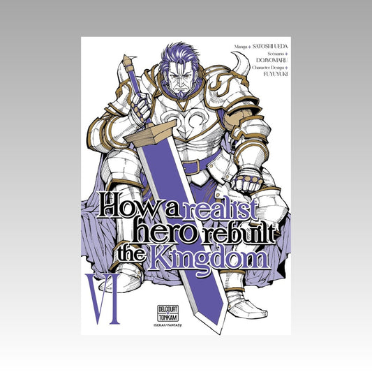 How a Realist Hero rebuild the Kingdom. Tome 6