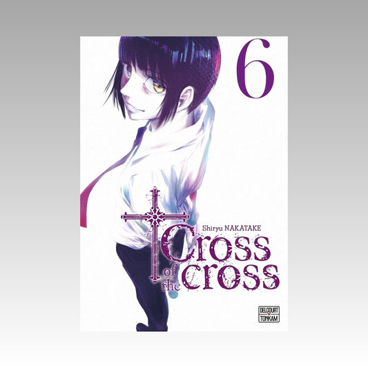 Cross of the Cross. Tome 6