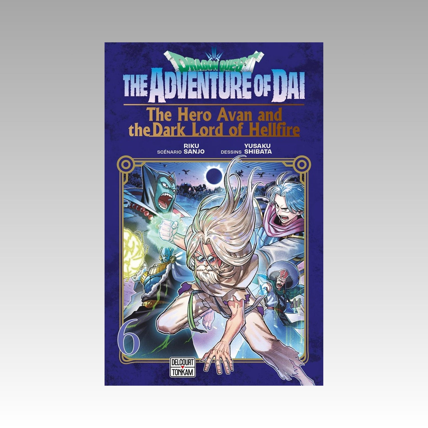 Dragon Quest - The Adventure of Dai - The Hero Avan and the Dark Lord of Hellfire. Tome 6