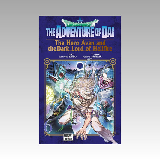 Dragon Quest - The Adventure of Dai - The Hero Avan and the Dark Lord of Hellfire. Tome 6