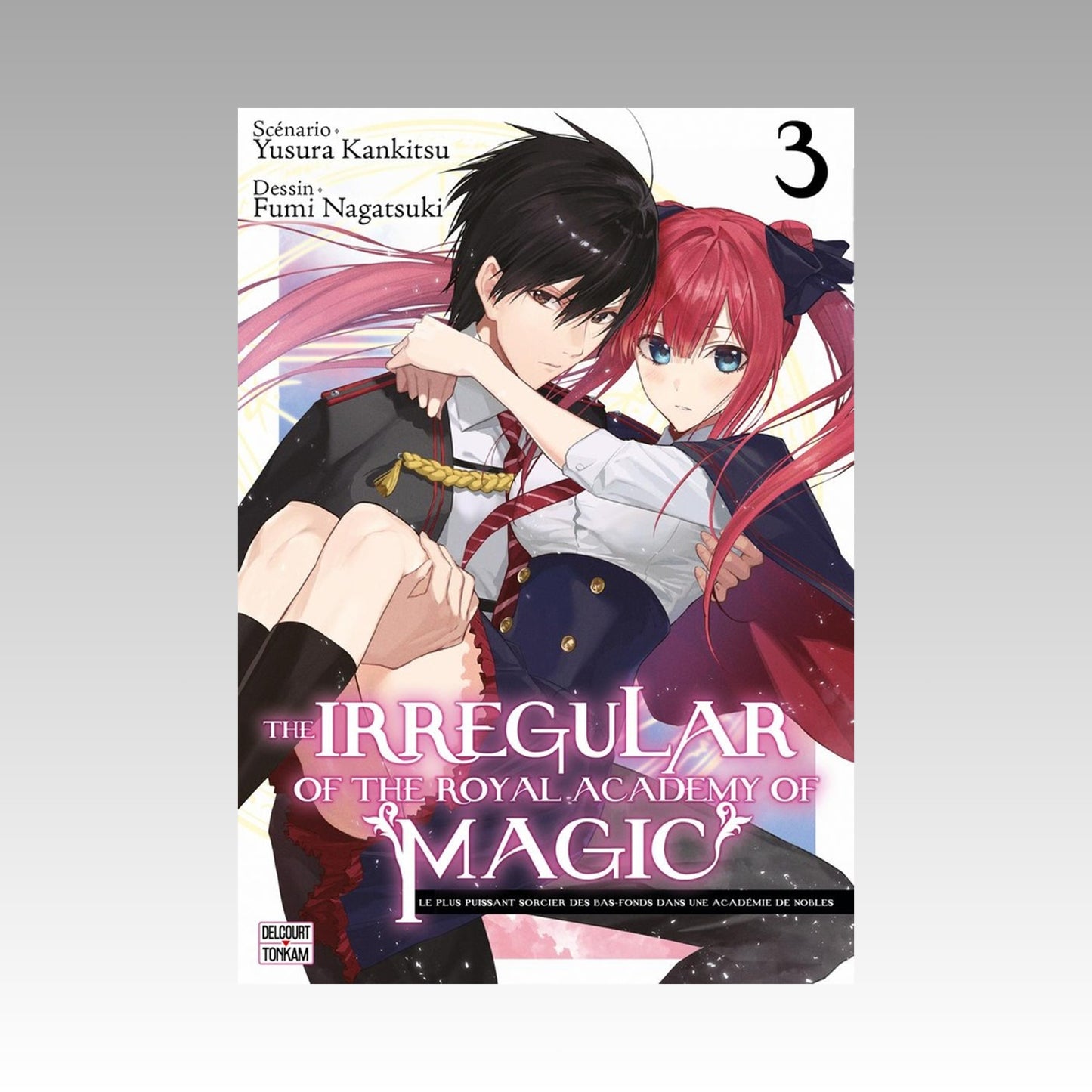The Irregular of the Royal Academy of Magic. Tome 3