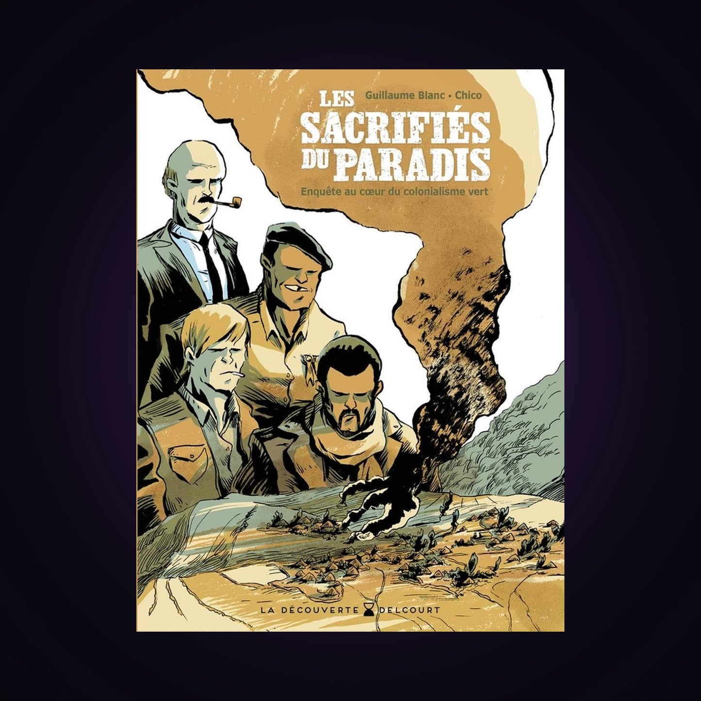 Les sacrifiés du paradis - Enquête au cœur du colonialisme vert