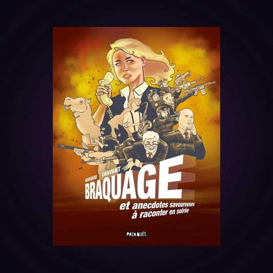 Braquage et anecdotes savoureuses à raconter en soirée