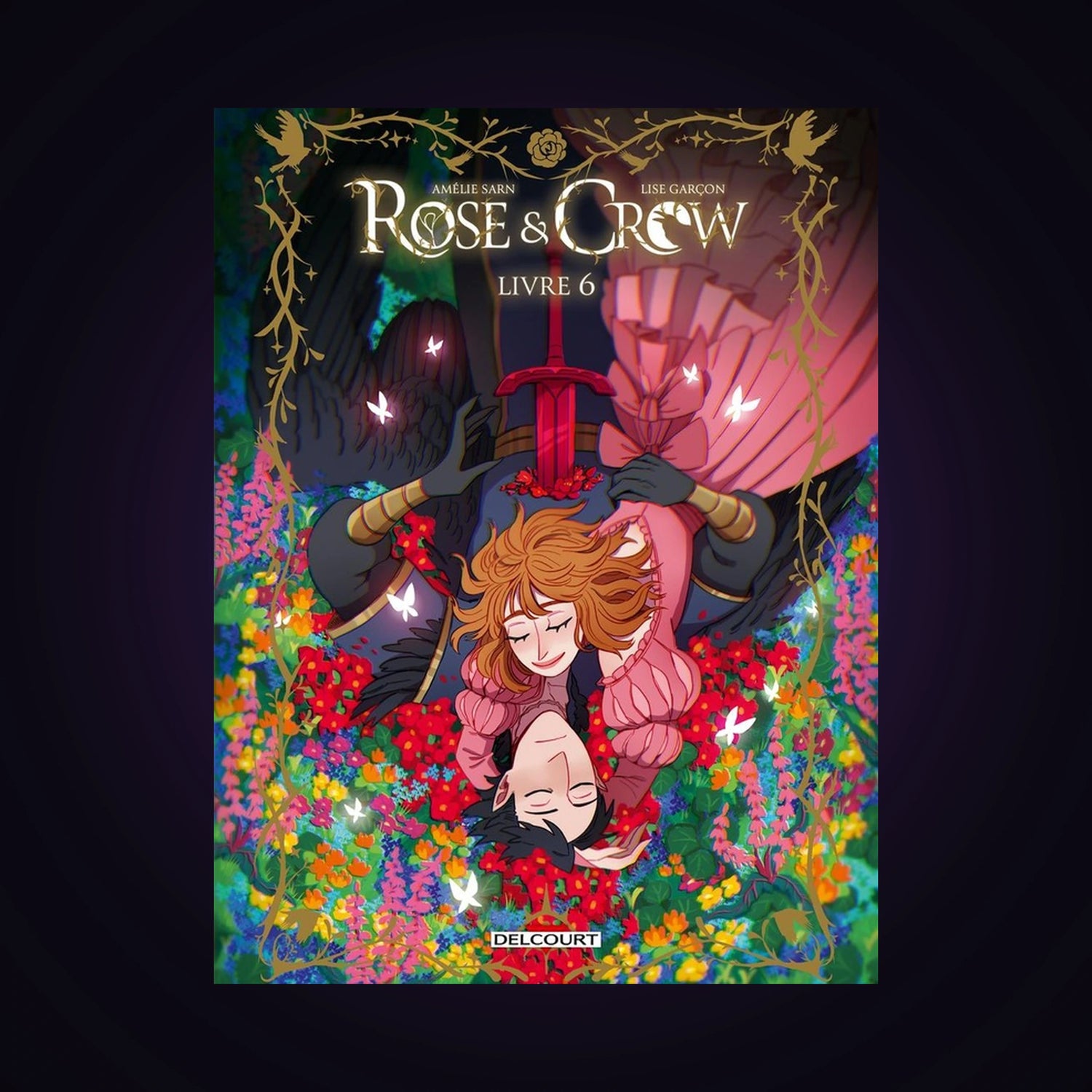Rose & Crow. Tome 6