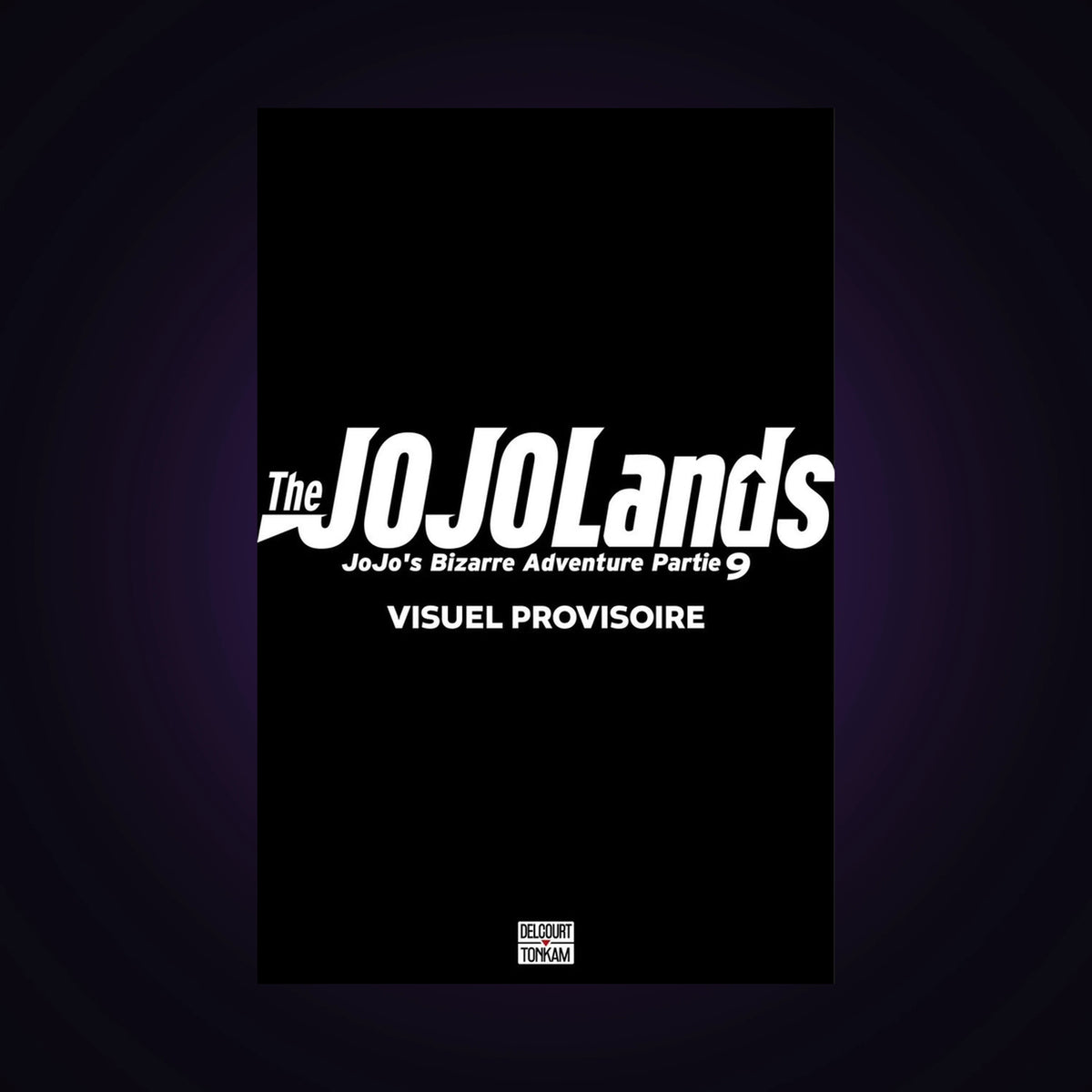 The Jojolands - Jojo's Bizarre Adventure Partie 9. Tome 7
