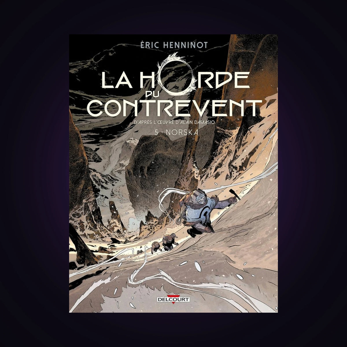 La Horde du Contrevent. Tome 5