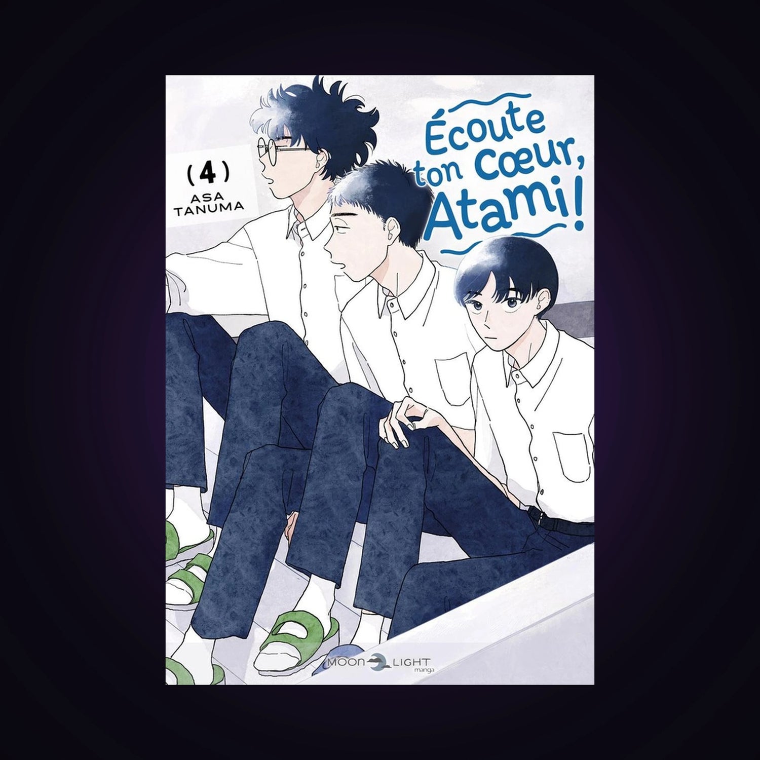 Ecoute ton cœur Atami ! Tome 4