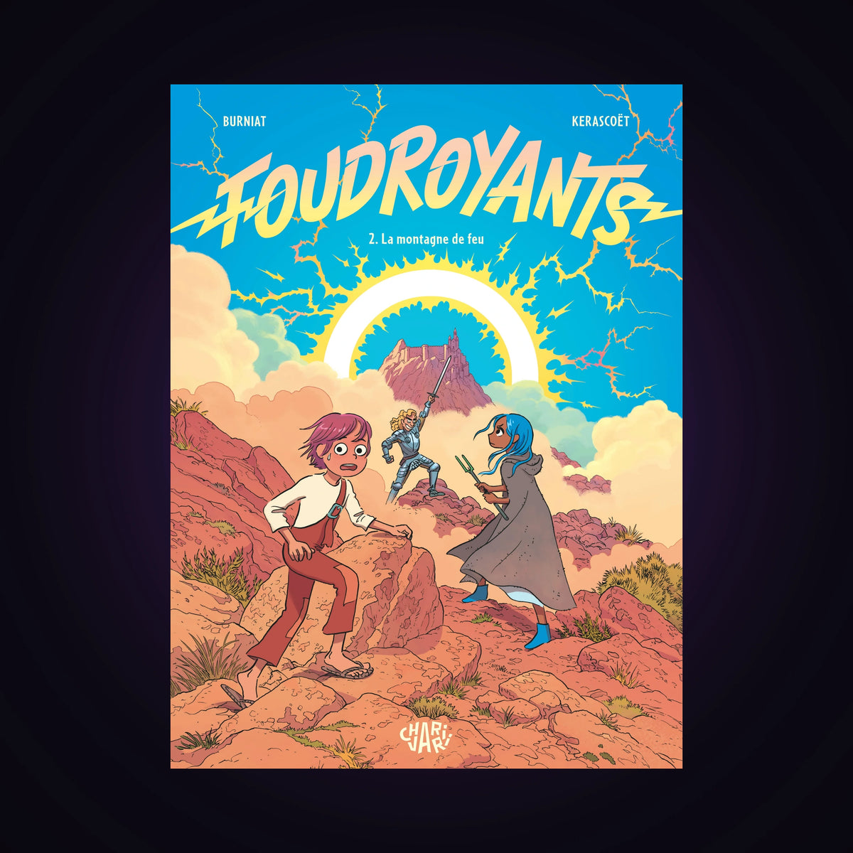 Foudroyants. Tome 2 - La montagne de feu