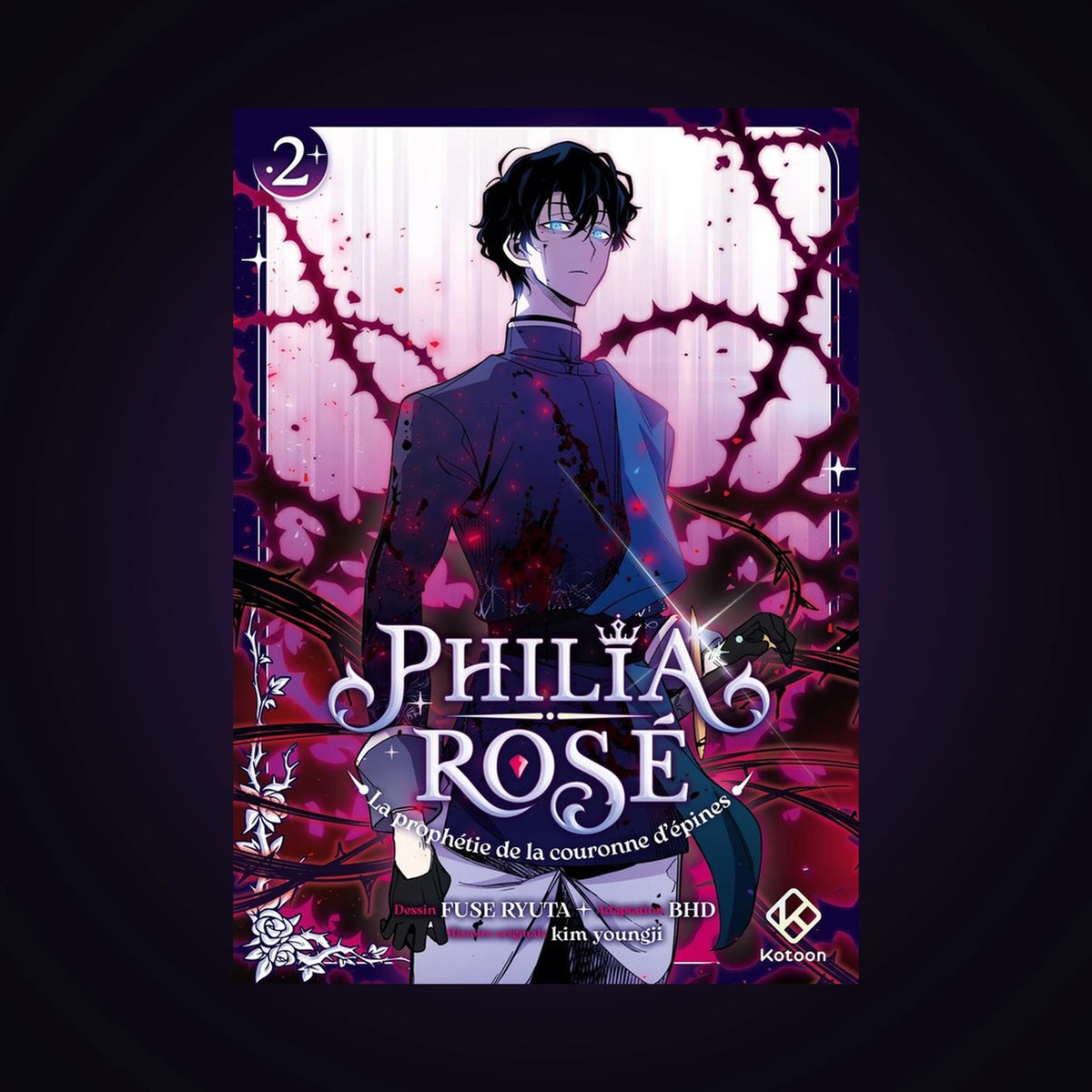 Philia Rosé - La prophétie de la couronne d'épines. Tome 2