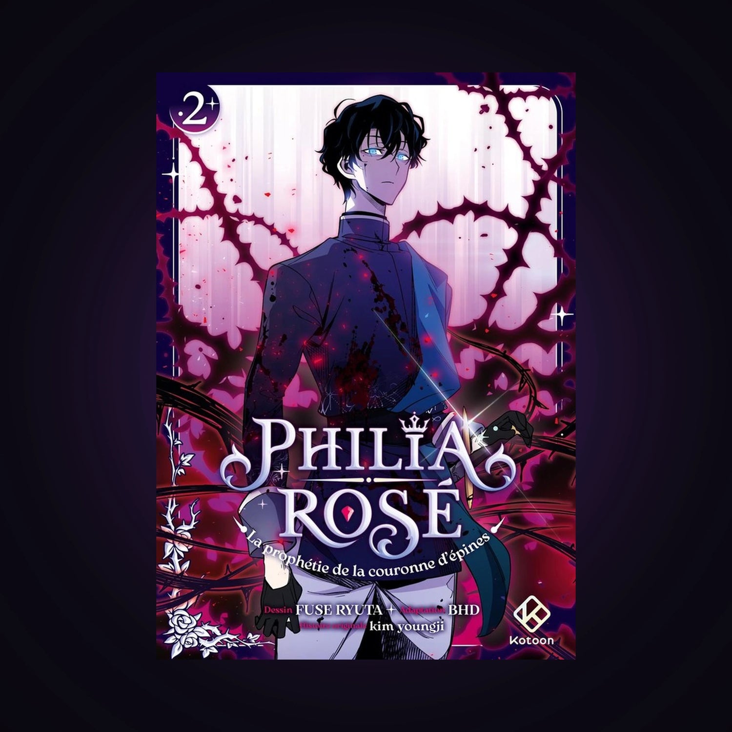 Philia Rosé - La prophétie de la couronne d'épines. Tome 2
