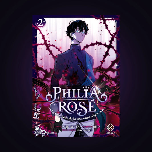 Philia Rosé - La prophétie de la couronne d'épines. Tome 2