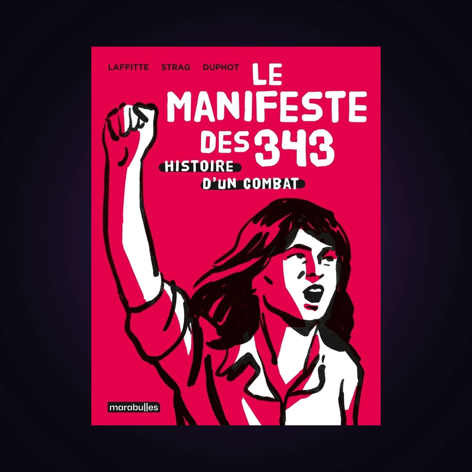 Le manifeste des 343 - Histoire d'un combat