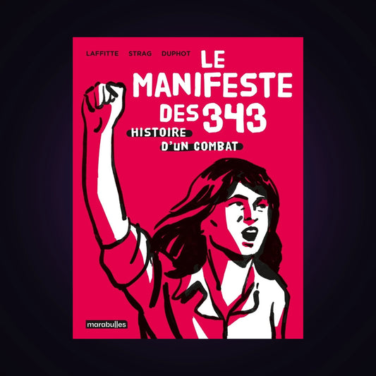 Le manifeste des 343 - Histoire d'un combat