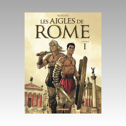 Les Aigles de Rome. Tome 1