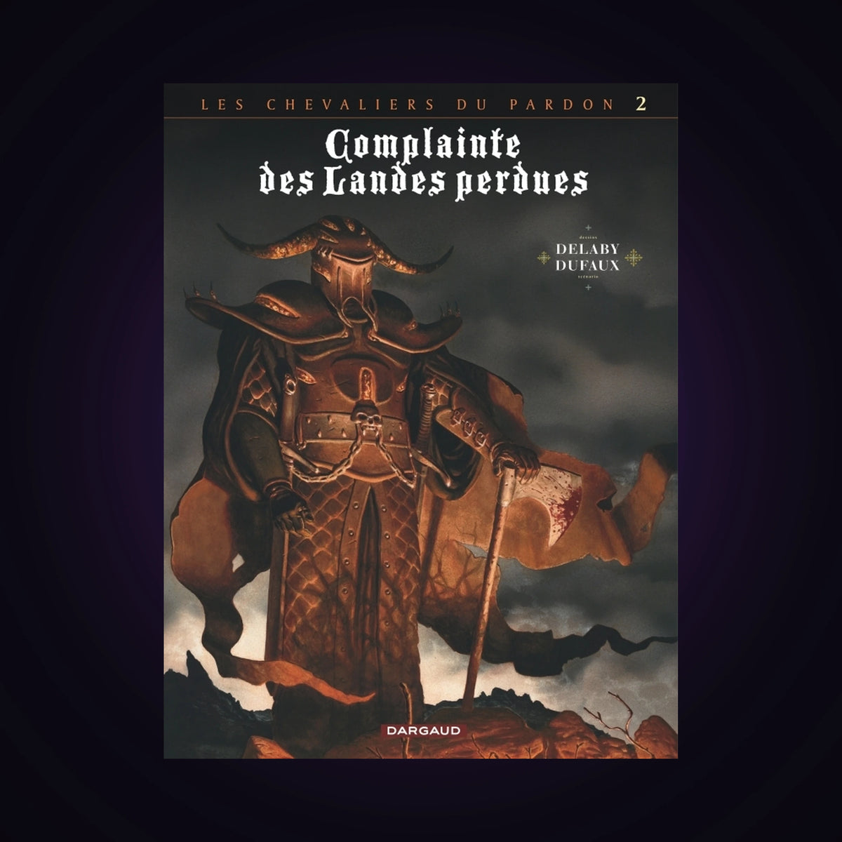 Les chevaliers du pardon. Tome 2 - Complainte des Landes perdues
