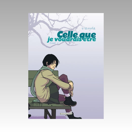 Celle que... Tome 2 - Je voudrais être