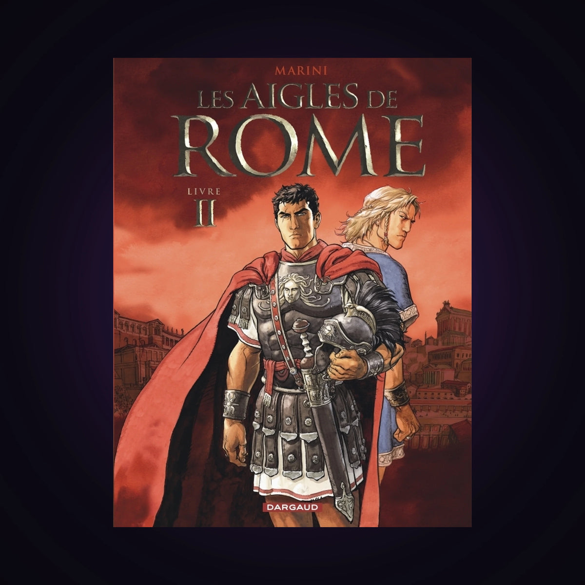Les Aigles de Rome. Tome 2