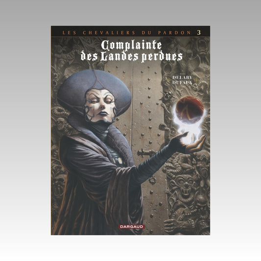 Les chevaliers du pardon. Tome 3 - Complainte des Landes perdues