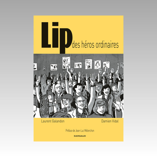 Lip. Tome 1 - Des héros ordinaires