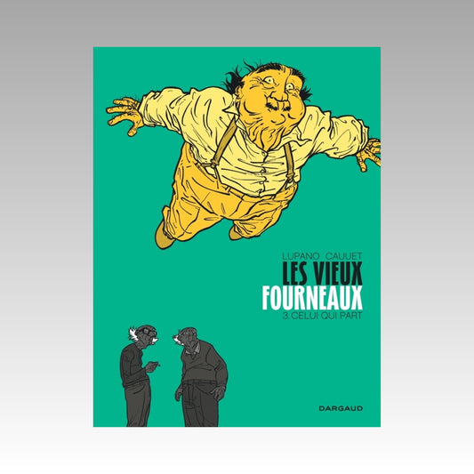 Les vieux fourneaux. Tome 3