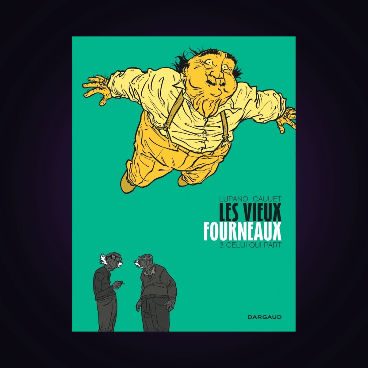 Les vieux fourneaux. Tome 3