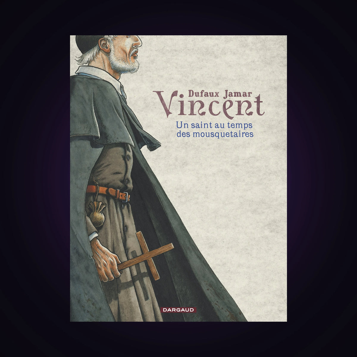 Vincent - Un saint au temps des mousquetaires