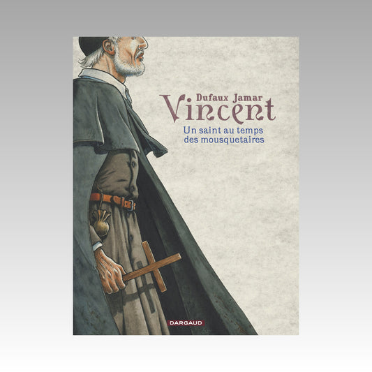 Vincent - Un saint au temps des mousquetaires