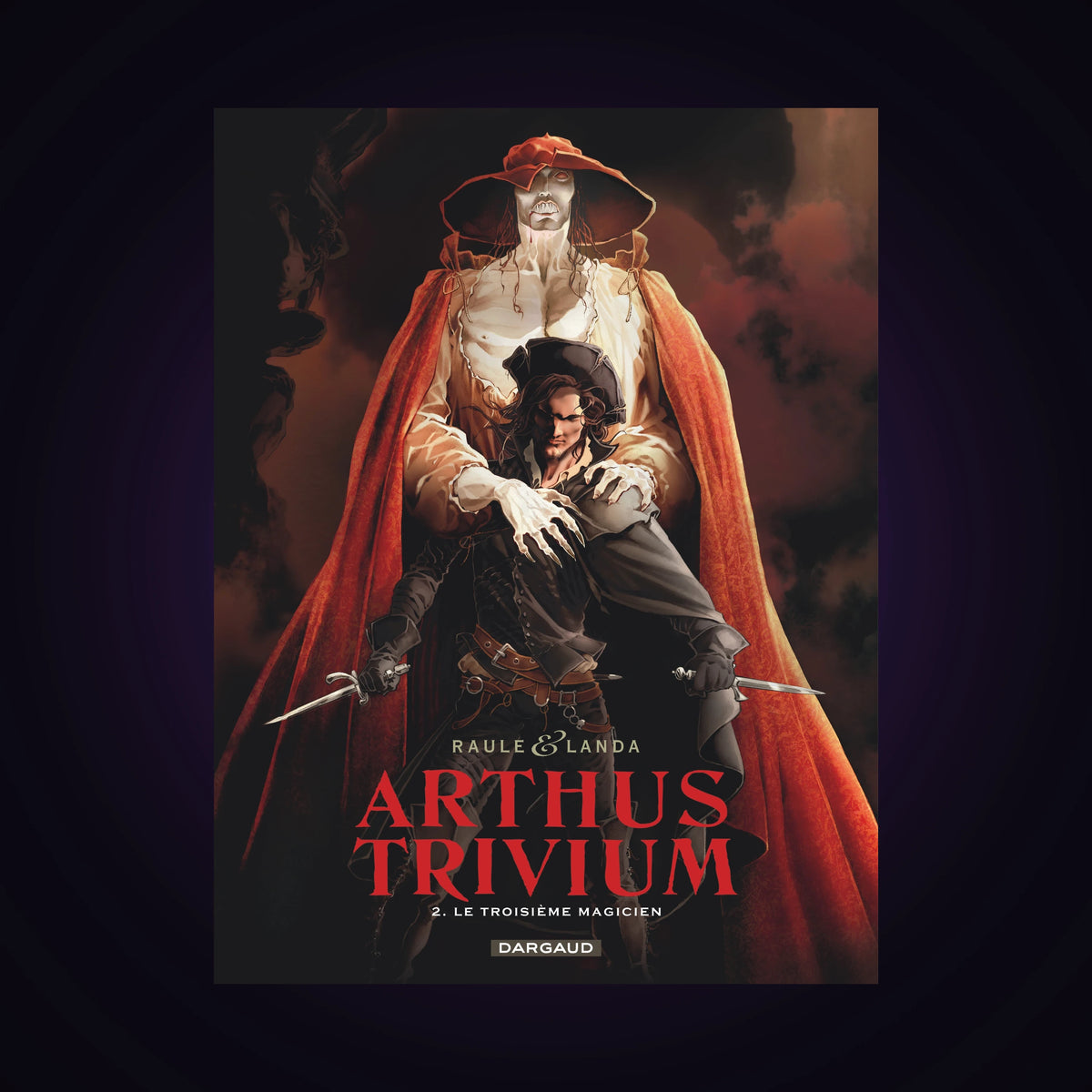 Arthus Trivium. Tome 2