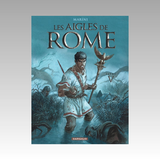 Les Aigles de Rome. Tome 5
