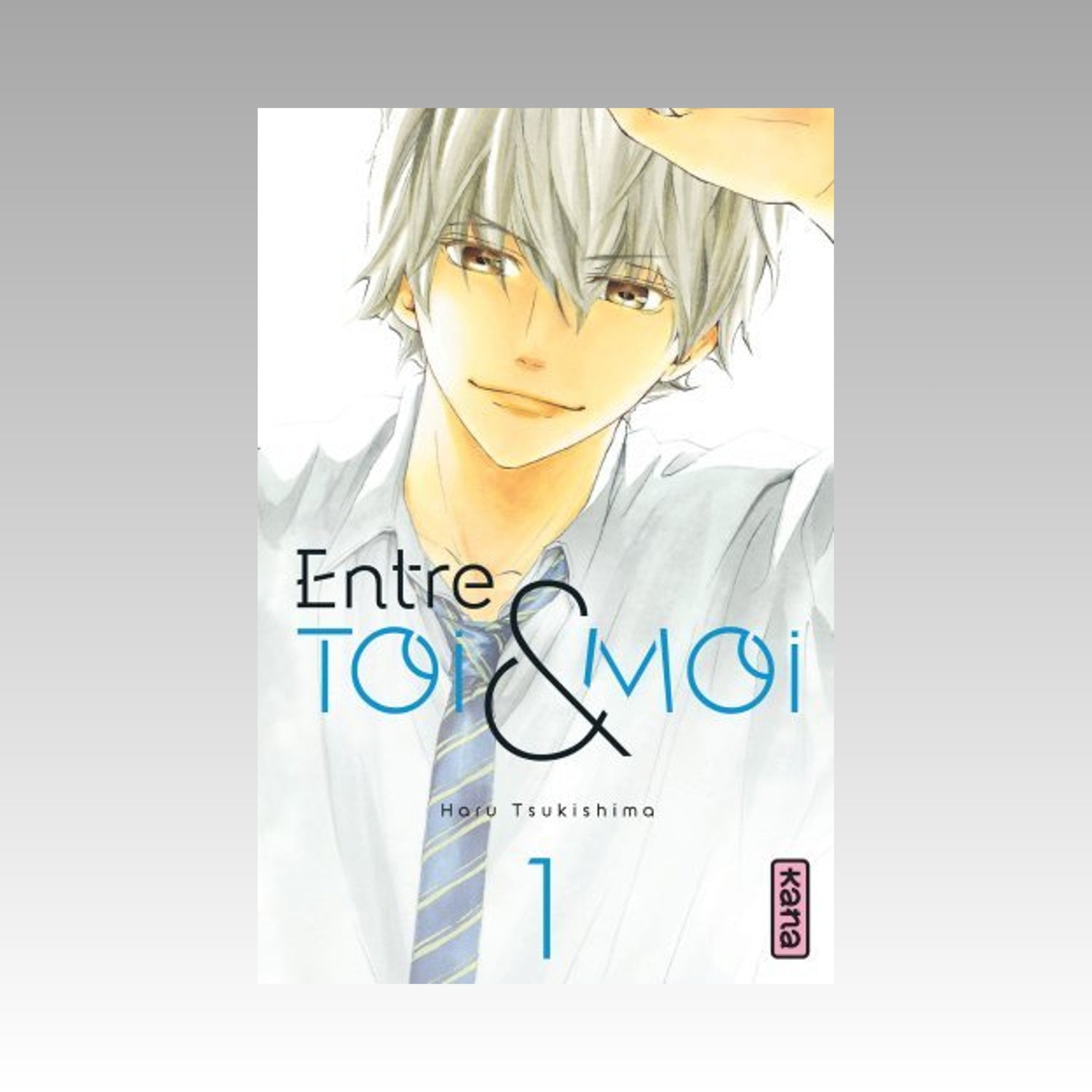Entre toi et moi. Tome 1