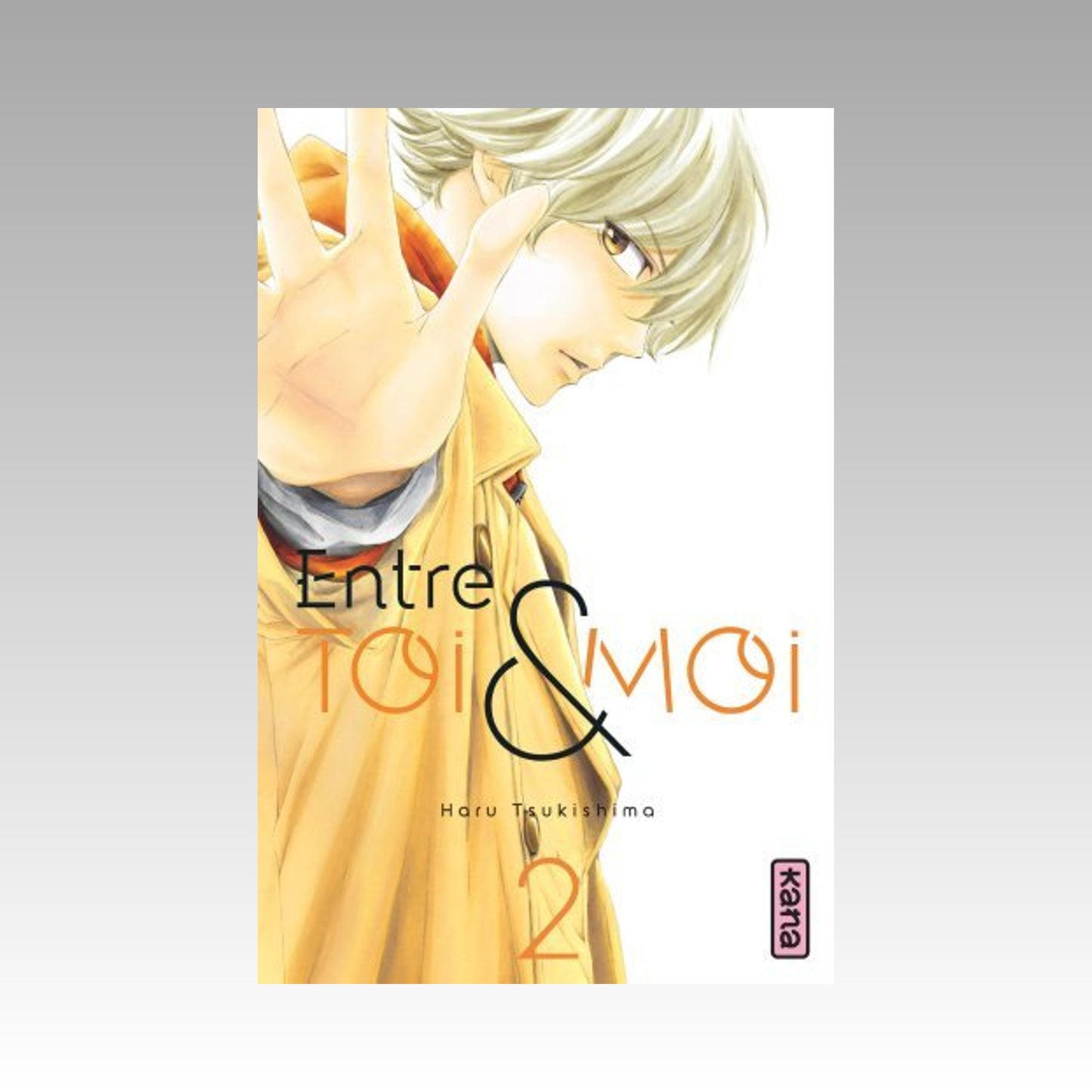 Entre toi et moi. Tome 2