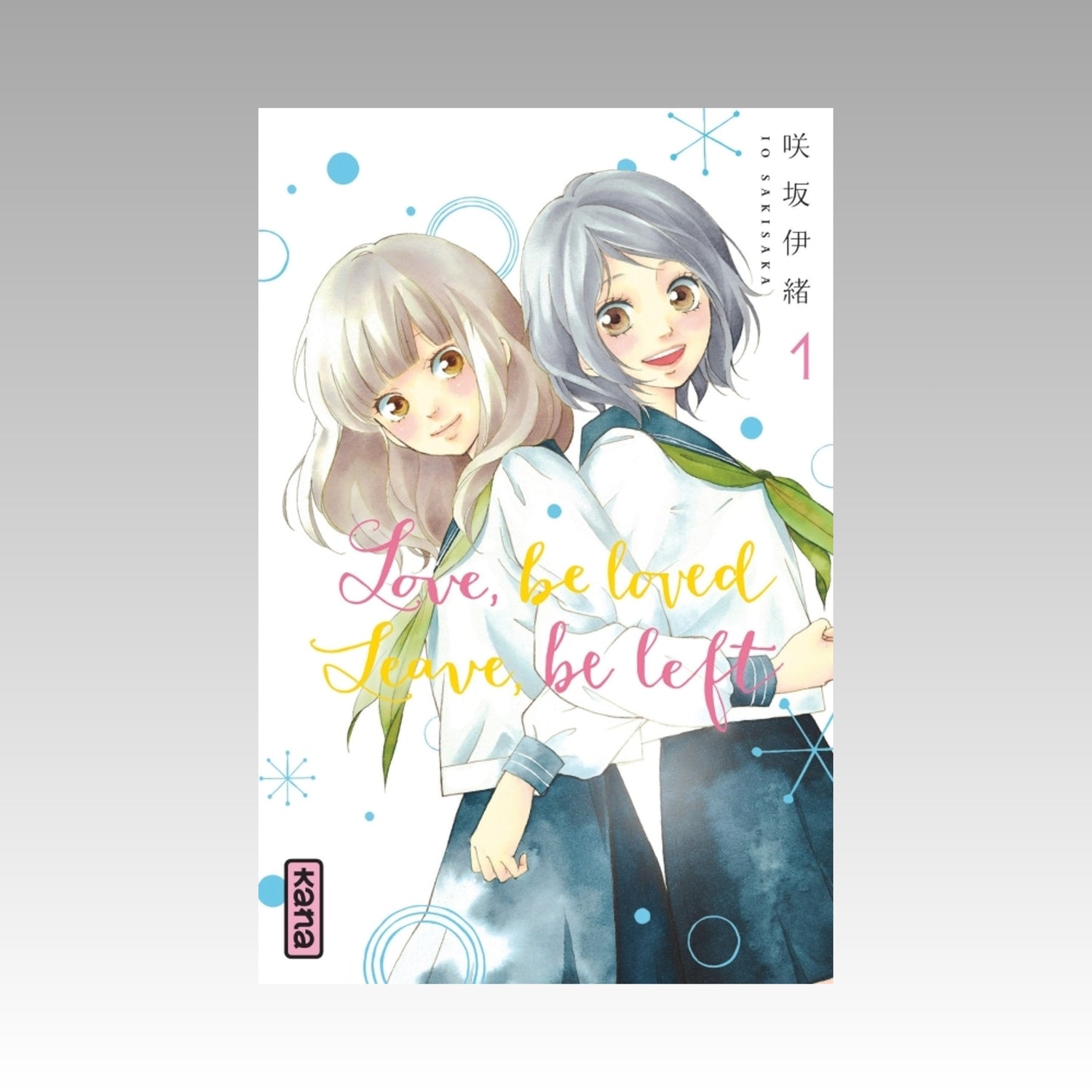 Love, be loved, Leave, be left. Tome 1